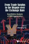 From Trade Surplus To The Dispute Over The Exchange Rate: Quantitative Analysis Of Rmb Appreciation cover