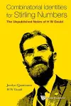 Combinatorial Identities For Stirling Numbers: The Unpublished Notes Of H W Gould cover