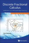 Discrete Fractional Calculus: Applications In Control And Image Processing cover