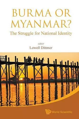 Burma Or Myanmar? The Struggle For National Identity cover