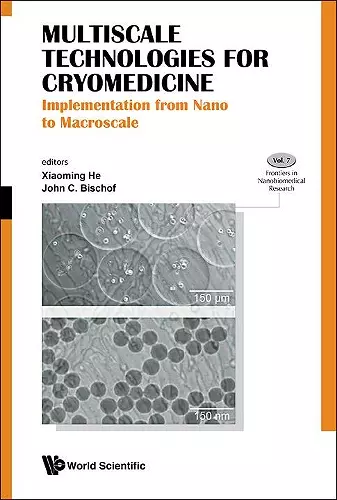 Multiscale Technologies For Cryomedicine: Implementation From Nano To Macroscale cover