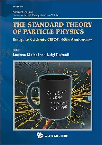 Standard Theory Of Particle Physics, The: Essays To Celebrate Cern's 60th Anniversary cover