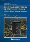 Standard Theory Of Particle Physics, The: Essays To Celebrate Cern's 60th Anniversary cover