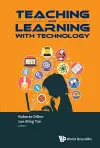 Teaching And Learning With Technology - Proceedings Of The 2015 Global Conference (Ctlt) cover