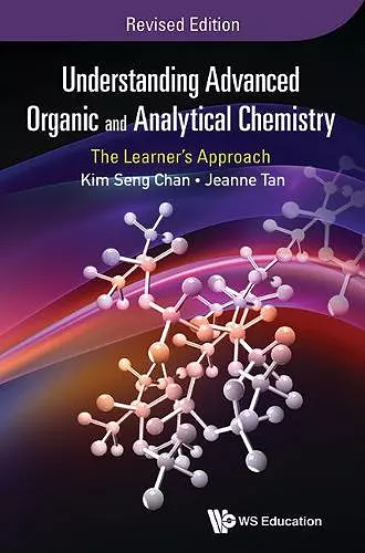 Understanding Advanced Organic And Analytical Chemistry: The Learner's Approach (Revised Edition) cover