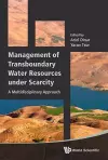 Management Of Transboundary Water Resources Under Scarcity: A Multidisciplinary Approach cover