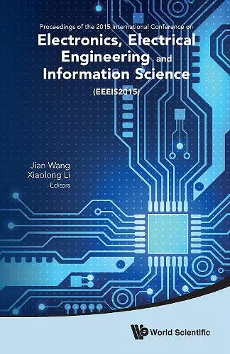 Electronics, Electrical Engineering And Information Science - Proceedings Of The 2015 International Conference (Eeeis2015) cover