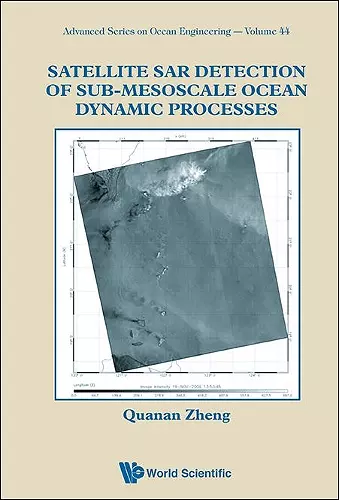 Satellite Sar Detection Of Sub-mesoscale Ocean Dynamic Processes cover