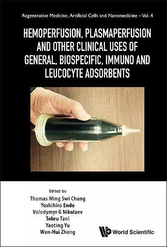 Hemoperfusion, Plasmaperfusion And Other Clinical Uses Of General, Biospecific, Immuno And Leucocyte Adsorbents cover