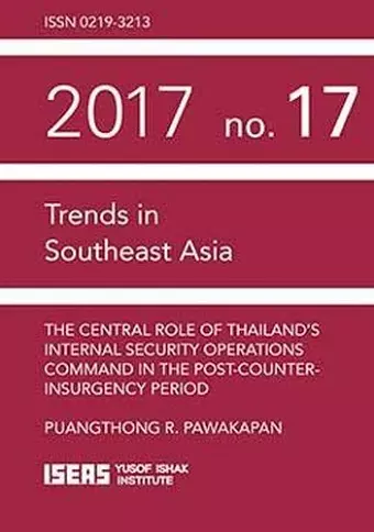 The Central Role of Thailand's Internal Security Operations Command in the Post-Counter-insurgency Period cover