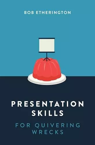 Presentation Skills for Quivering Wrecks cover