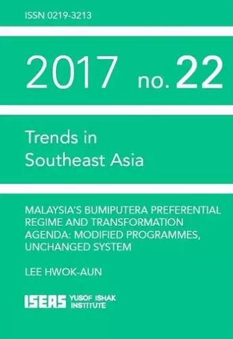 Malaysia's Bumiputera Preferential Regime and Transformation Agenda: Modified Programmes, Unchanged System cover