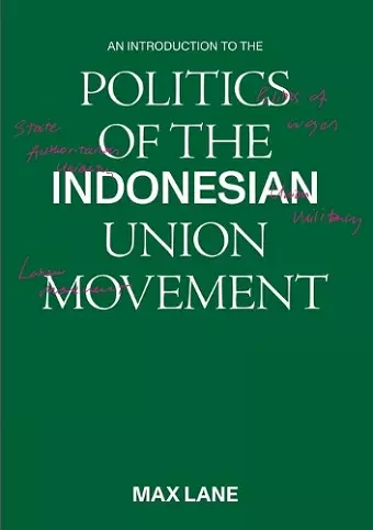 An Introduction to the Politics of the Indonesian Union Movement cover