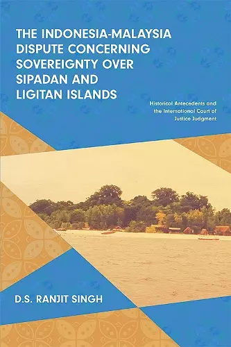 The Indonesia-Malaysia Dispute Concerning Sovereignty Over Sipadan and Ligitan Islands cover