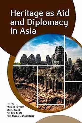 Heritage as Aid and Diplomacy in Asia cover