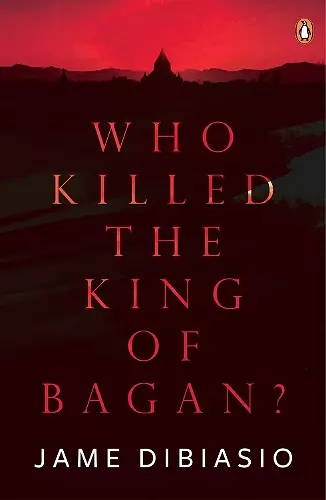 Who Killed The King of Bagan? cover
