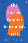 The Stories Women Journalists Tell cover