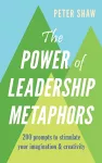 The Power of Leadership Metaphors cover