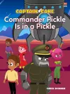 Captain Cake:  Commander Pickle Is in a Pickle cover