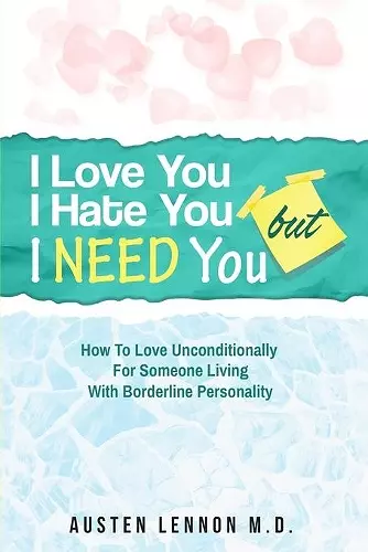 Borderline Personality Disorder - I Love You, I Hate You, But I Need You cover