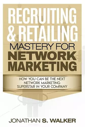 Network Marketing - Recruiting & Retailing Mastery cover