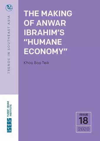 The Making of Anwar Ibrahim’s “Humane Economy” cover