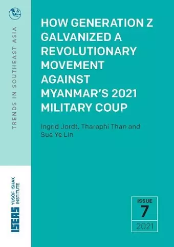 How Generation Z Galvanized a Revolutionary Movement Against Myanmar's 2021 Military Coup cover