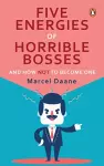 Five Energies of  Horrible Bosses...And How Not to Become One cover