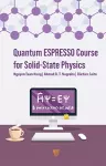 Quantum ESPRESSO Course for Solid-State Physics cover