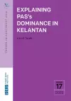 Explaining PAS's Dominance in Kelantan cover