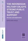 The Indonesian Military Enjoys Strong Public Trust and Support cover