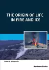 The Origin of Life in Fire and Ice cover