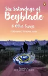 Six Saturdays of Beyblade and Other Essays cover