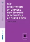 The Orientation of Chinese Newspapers in Indonesia as China Rises cover