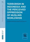 Terrorism in Indonesia and the Perceived Oppression of Muslims Worldwide cover