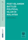 Post-Islamism Battles Political Islam in Malaysia cover