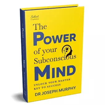 Penguin Select Classics: The Power of Your Subconscious Mind cover