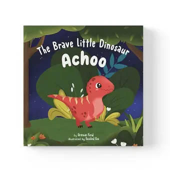 The Brave Little Dinosaur Achoo cover