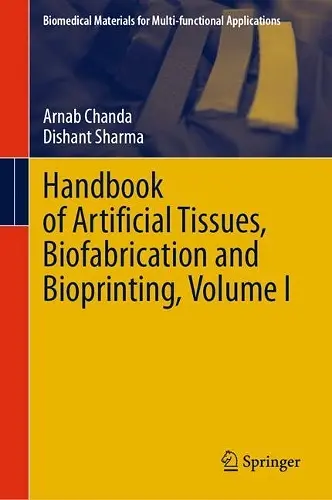 Handbook of Artificial Tissues, Biofabrication and Bioprinting, Volume I cover