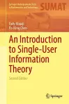 An Introduction to Single-User Information Theory cover