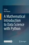 A Mathematical Introduction to Data Science with Python cover