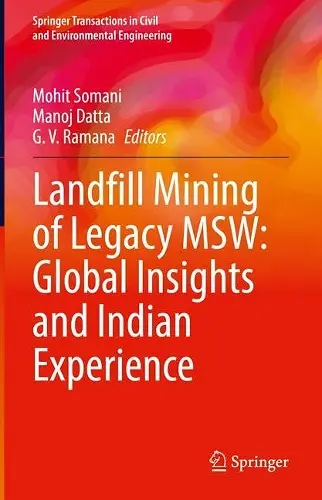 Landfill Mining of Legacy MSW: Global Insights and Indian Experience cover