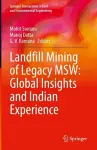 Landfill Mining of Legacy MSW: Global Insights and Indian Experience cover