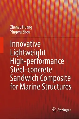 Innovative Lightweight High-performance Steel-concrete Sandwich Composite for Marine Structures cover