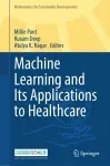 Machine Learning and Its Applications to Healthcare cover