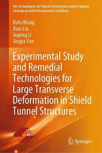 Experimental Study and Remedial Technologies for Large Transverse Deformation in Shield Tunnel Structures cover