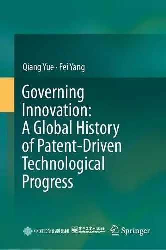 Governing Innovation: A Global History of Patent-Driven Technological Progress cover