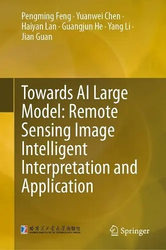 Towards AI Large Model: Remote Sensing Image Intelligent Interpretation and Application cover