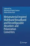Metamaterial Inspired Multiband Broadband and Reconfigurable Absorbers and Polarization Converters cover