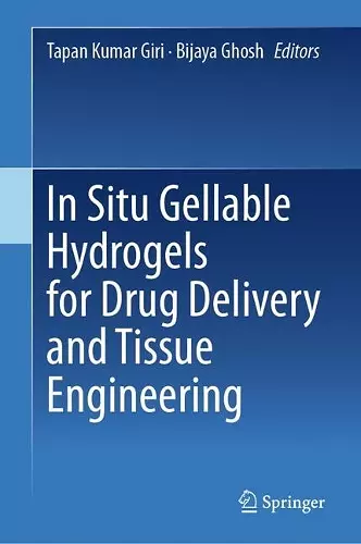 In Situ Gellable Hydrogels for Drug Delivery and Tissue Engineering cover